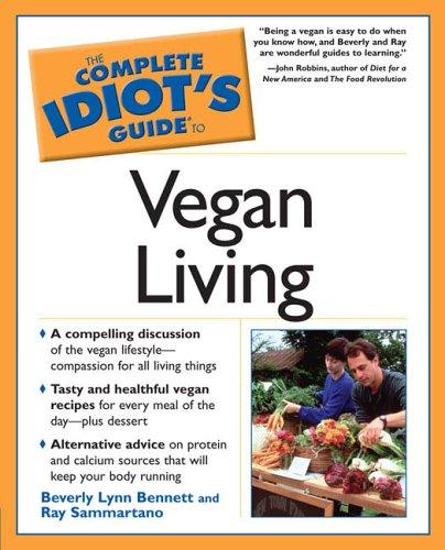 The Complete Idiot's Guide to Vegan Living