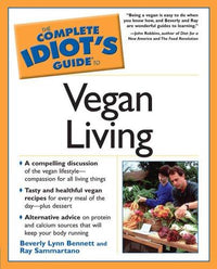 The Complete Idiot's Guide to Vegan Living