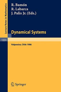 Dynamical Systems Valparaiso. Proceedings of a Symposium Held in Valparaiso, Chile, Nov. 24-29, 1986