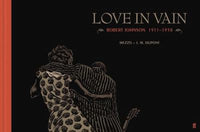 Love in Vain Robert Johnson, 1911-1938