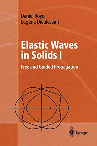 Elastic Waves in Solids I Free and Guided Propagation