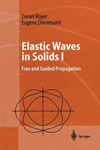 Elastic Waves in Solids I Free and Guided Propagation