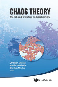 Chaos Theory Modeling, Simulation and Applications : Selected Papers from the 3rd Chaotic Modeling and Simulation Conference (CHAOS2010), Chania, Crete, Greece, 1-4 June 2010
