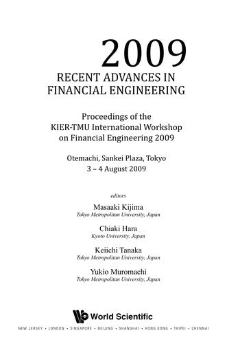 Recent Advances in Financial Engineering Proceedings of the KIER-TMU International Workshop on Financial Engineering, 2009 : Otemachi, Sankei Plaza, Tokyo, 3-4 August 2009