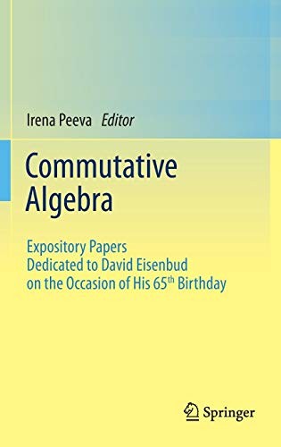 Commutative Algebra Expository Papers Dedicated to David Eisenbud on the Occasion of His 65th Birthday