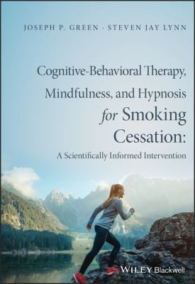 Cognitive-Behavioral Therapy, Mindfulness, and Hypnosis for Smoking Cessation A Scientifically Informed Intervention