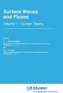 Surface Waves and Fluxes Volume I — Current Theory