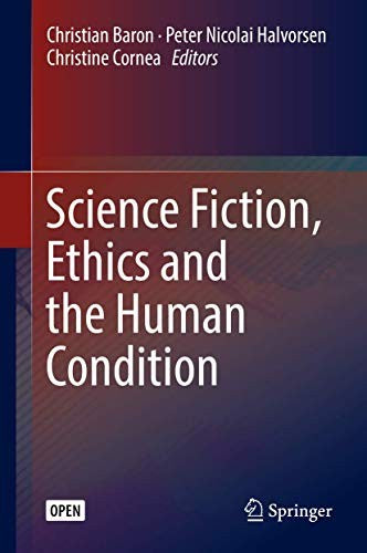 Science Fiction, Ethics and the Human Condition