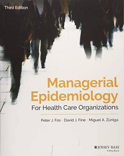 Managerial Epidemiology for Health Care Organizations