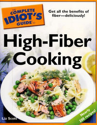 The Complete Idiot's Guide to High-fiber Cooking