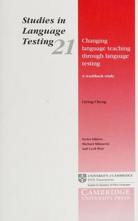 Changing Language Teaching Through Language Testing A Washback Study