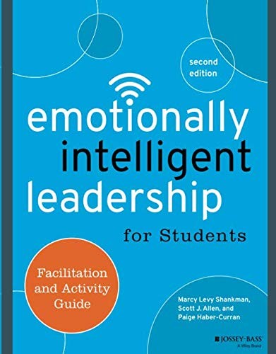 Emotionally Intelligent Leadership for Students Facilitation and Activity Guide