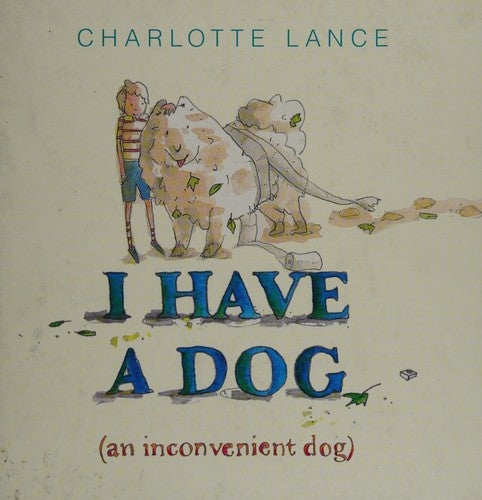 I Have a Dog (An Inconvenient Dog)