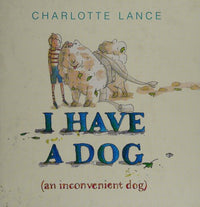 I Have a Dog (An Inconvenient Dog)
