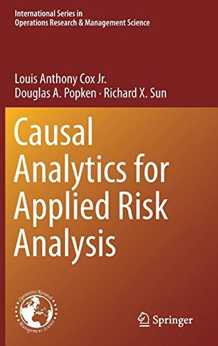Causal Analytics for Applied Risk Analysis (International Series in Operations Research & Management Science, 270)