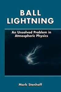 Ball Lightning An Unsolved Problem in Atmospheric Physics