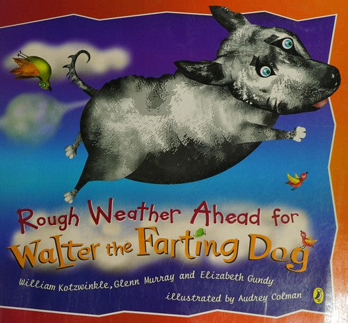 Rough Weather Ahead for Walter the Farting Dog