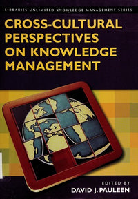 Cross-Cultural Perspectives on Knowledge Management (Libraries Unlimited Knowledge Management)