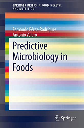 Predictive Microbiology in Foods (SpringerBriefs in Food, Health, and Nutrition, 5)
