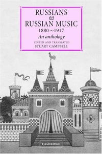 Russians on Russian Music, 1880-1917 An Anthology