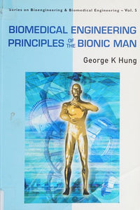 Biomedical Engineering Principles of the Bionic Man