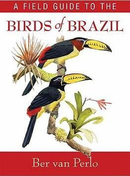 A field guide to the birds of Brazil