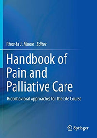 Handbook of Pain and Palliative Care Biobehavioral Approaches for the Life Course