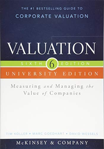 Valuation Measuring and Managing the Value of Companies