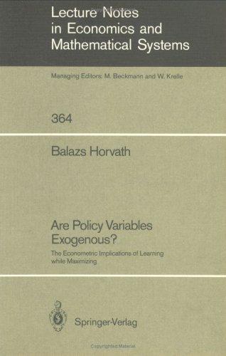 Are policy variables exogenous? : the econometric implications of learning while maximizing / Balazs Horvath