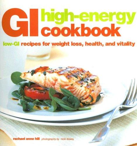 GI High-Energy Cookbook Low-GI Recipes for Weight Loss, Health and Vitality