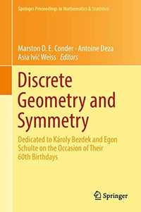 Discrete geometry and symmetry : dedicated to Károly Bezdek and Egon Schulte on the occasion of their 60th birthdays