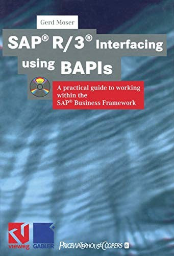 SAP® R/3® Interfacing using BAPIs A practical guide to working within the SAP® Business Framework