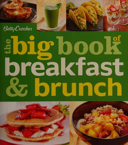 Betty Crocker: the big book of breakfast & brunch