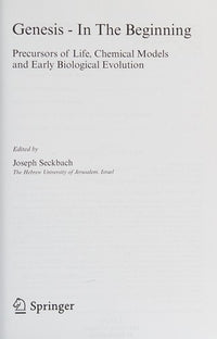 Genesis - In The Beginning Precursors of Life, Chemical Models and Early Biological Evolution