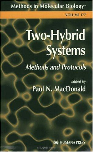 Two-Hybrid Systems: Methods and Protocols (Methods in Molecular Biology, 177)
