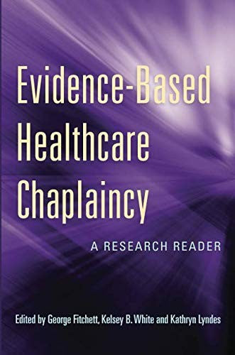 Evidence-Based Healthcare Chaplaincy A Research Reader