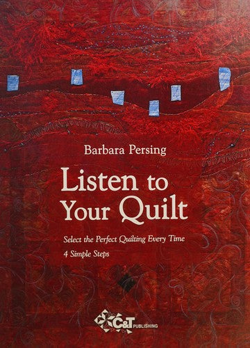 Listen to Your Quilt Select the Perfect Quilting Every Time - 4 Simple Steps