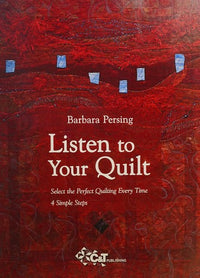 Listen to Your Quilt Select the Perfect Quilting Every Time - 4 Simple Steps