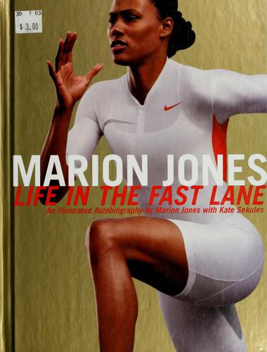 Marion Jones Life in the Fast Lane : an Illustrated Autobiography