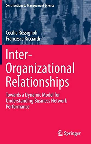 Inter-Organizational Relationships Towards a Dynamic Model for Understanding Business Network Performance
