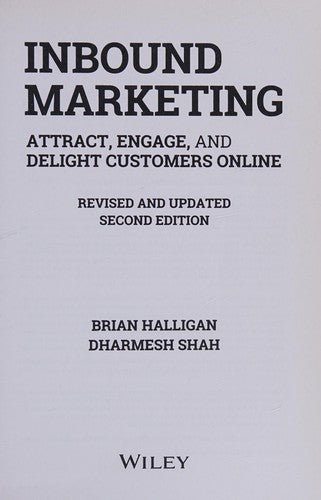 Inbound Marketing, Revised and Updated Attract, Engage, and Delight Customers Online