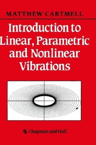 Introduction to Linear, Parametric and Non-Linear Vibrations