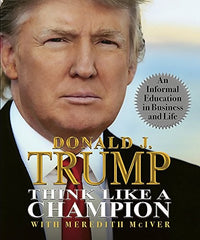 Think Like a Champion An Informal Education in Business and Life