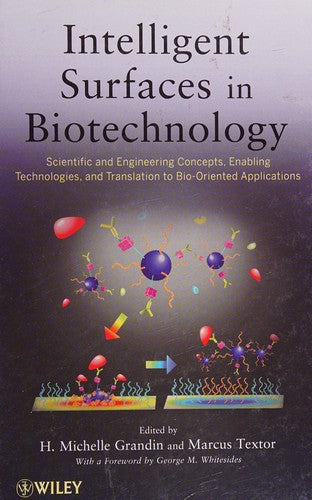 Intelligent Surfaces in Biotechnology Scientific and Engineering Concepts, Enabling Technologies, and Translation to Bio-Oriented Applications