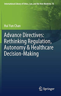 Advance Directives: Rethinking Regulation, Autonomy & Healthcare Decision-Making