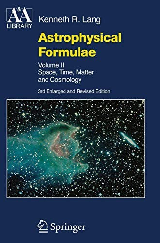 Astrophysical Formulae Space, Time, Matter and Cosmology
