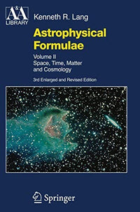 Astrophysical Formulae Space, Time, Matter and Cosmology