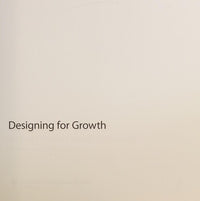 Designing for Growth A Design Thinking Tool Kit for Managers