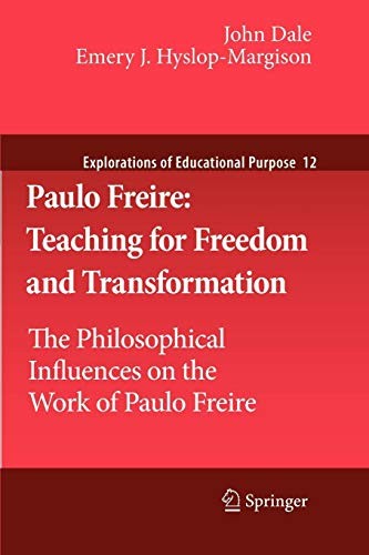 Paulo Freire: Teaching for Freedom and Transformation The Philosophical Influences on the Work of Paulo Freire