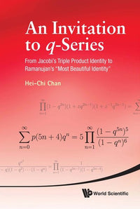 An Invitation to Q-series From Jacobi's Triple Product Identity to Ramanujan's "most Beautiful Identity"